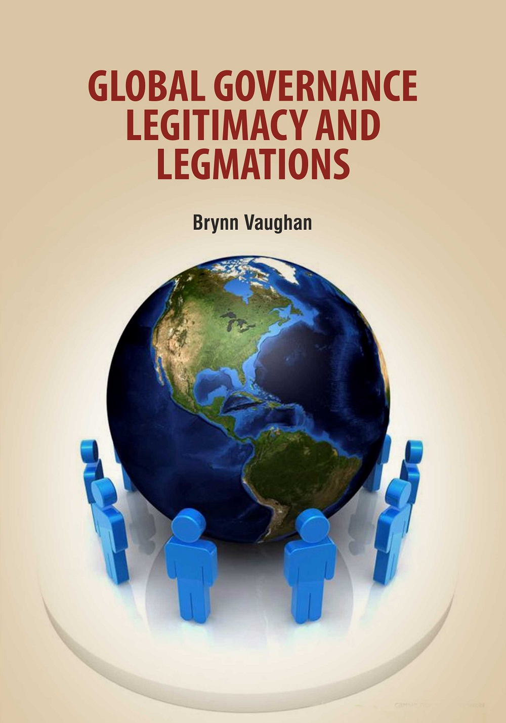 Global Governance Legitimacy & Legimations
